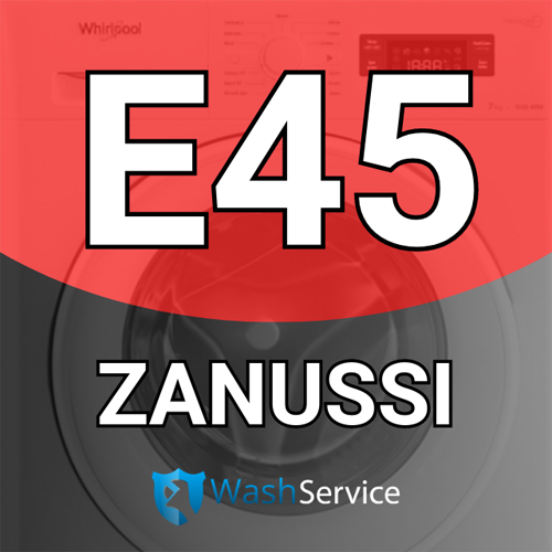 Ошибка E45 в стиральной машине Zanussi (Занусси)